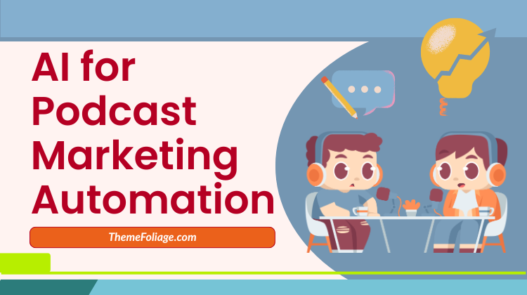 AI for Podcast Marketing Automation