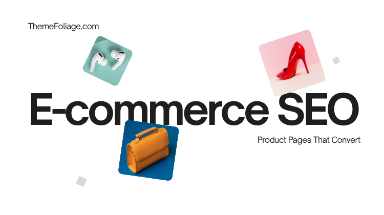 Ecommerce SEO: Product Pages That Convert