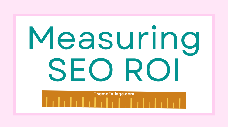 Measuring SEO ROI